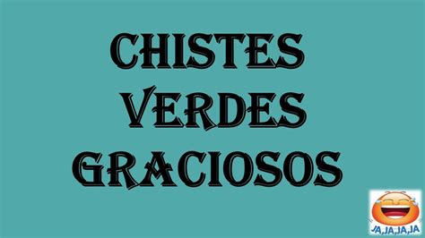 chistes cortos verdes|Los 40 mejores chistes verdes para adultos